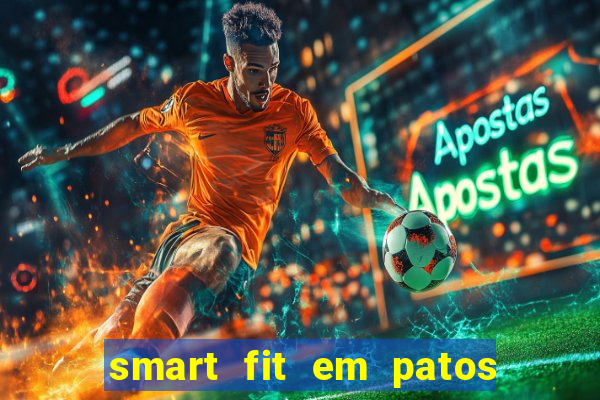 smart fit em patos de minas